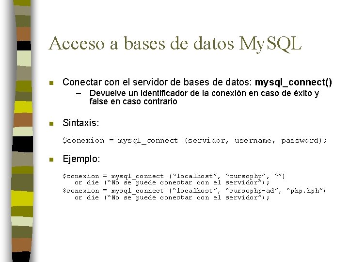 Acceso a bases de datos My. SQL n Conectar con el servidor de bases