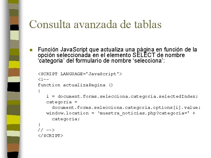 Consulta avanzada de tablas n Función Java. Script que actualiza una página en función