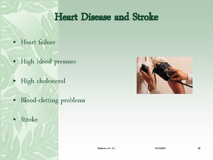 Heart Disease and Stroke • Heart failure • High blood pressure • High cholesterol