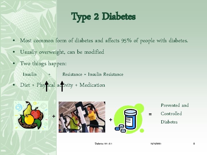 Type 2 Diabetes • Most common form of diabetes and affects 95% of people