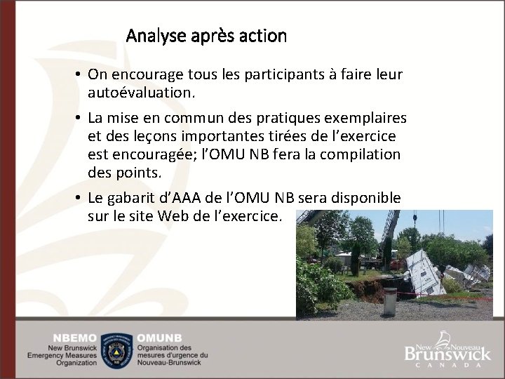 Analyse après action • On encourage tous les participants à faire leur autoévaluation. •