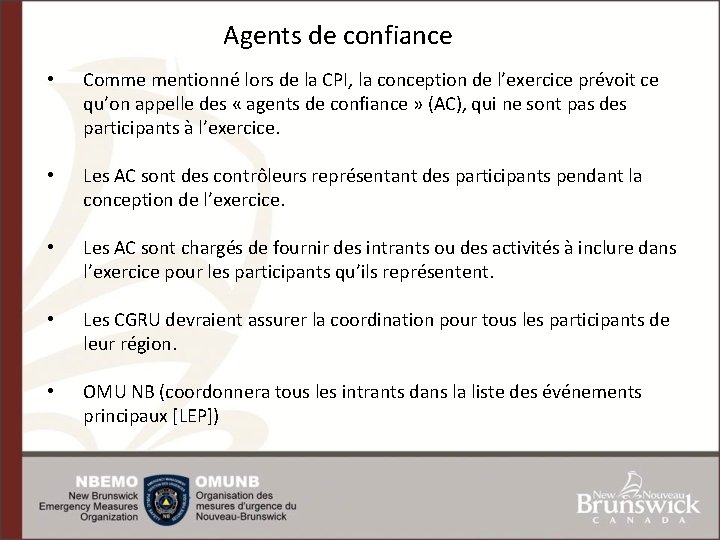 Agents de confiance • Comme mentionné lors de la CPI, la conception de l’exercice
