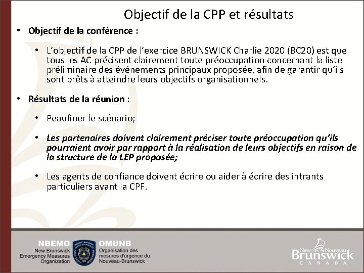 Objectif de la CPP et résultats • Objectif de la conférence : • L’objectif