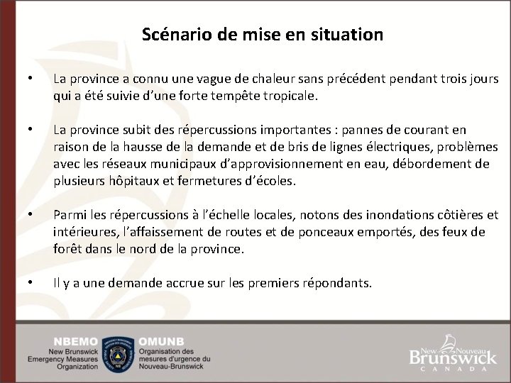 Scénario de mise en situation • La province a connu une vague de chaleur