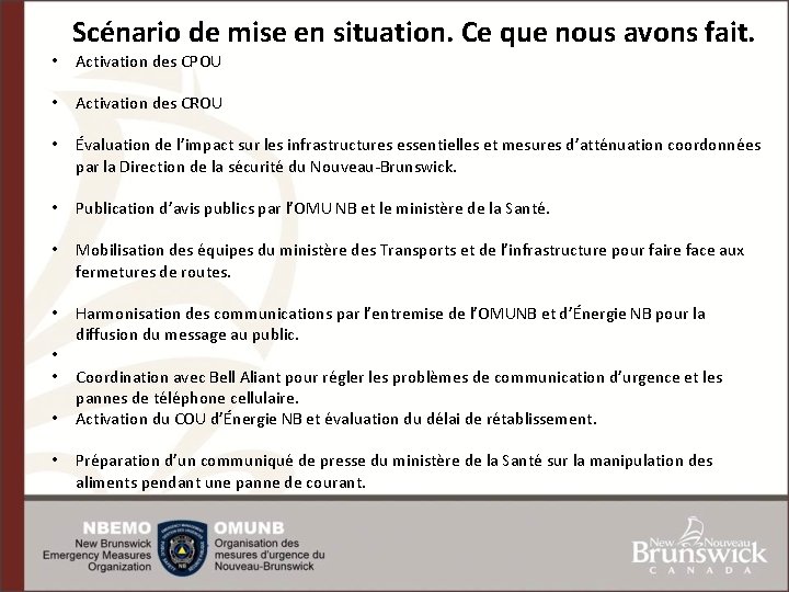 • Scénario de mise en situation. Ce que nous avons fait. Activation des