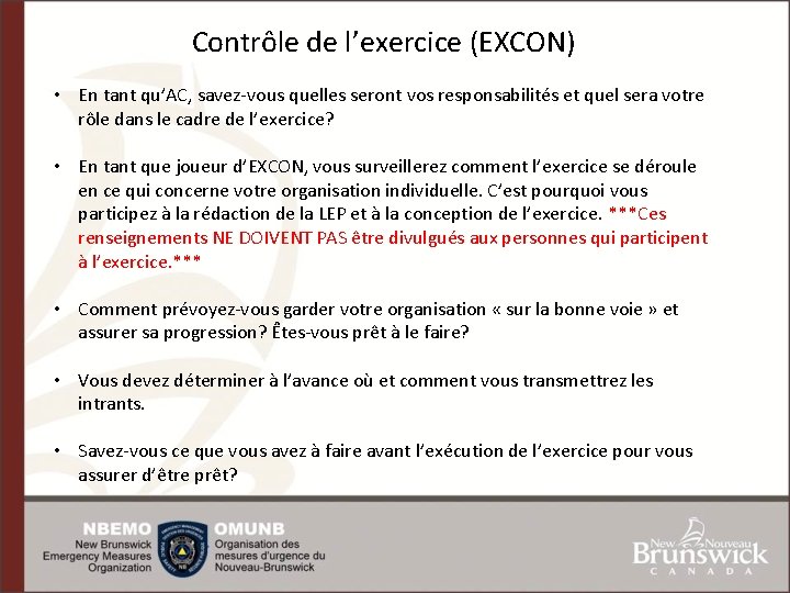 Contrôle de l’exercice (EXCON) • En tant qu’AC, savez-vous quelles seront vos responsabilités et