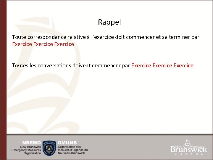 Rappel Toute correspondance relative à l’exercice doit commencer et se terminer par Exercice Toutes