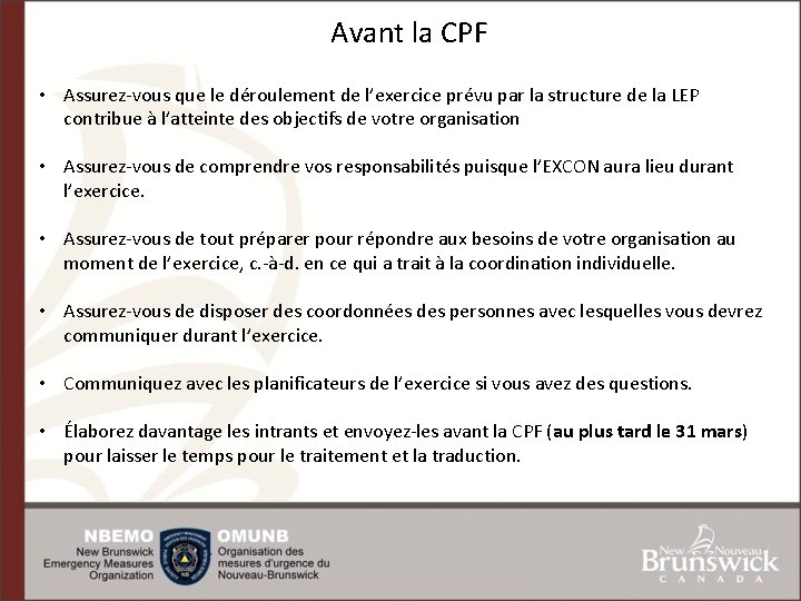 Avant la CPF • Assurez-vous que le déroulement de l’exercice prévu par la structure