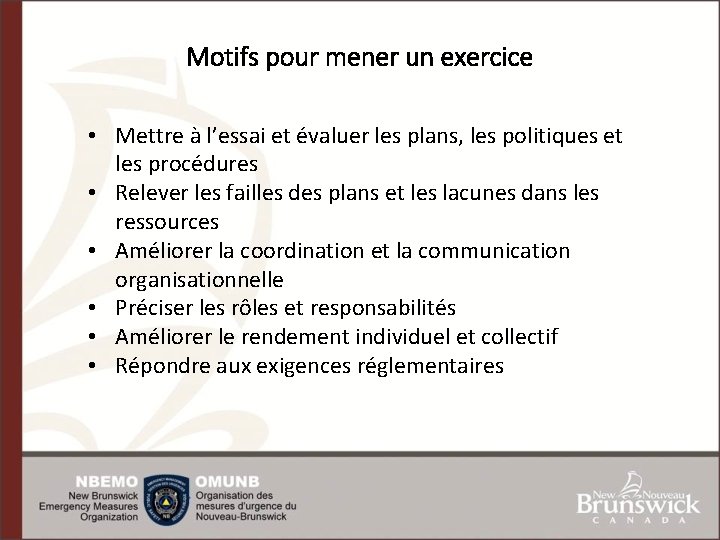 Motifs pour mener un exercice • Mettre à l’essai et évaluer les plans, les