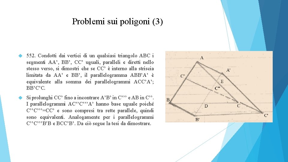 Problemi sui poligoni (3) 552. Condotti dai vertici di un qualsiasi triangolo ABC i