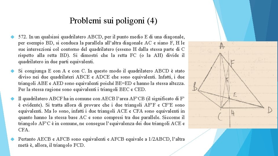 Problemi sui poligoni (4) 572. In un qualsiasi quadrilatero ABCD, per il punto medio