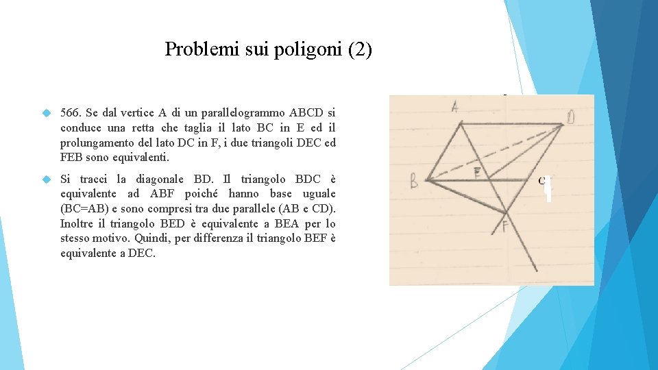Problemi sui poligoni (2) 566. Se dal vertice A di un parallelogrammo ABCD si