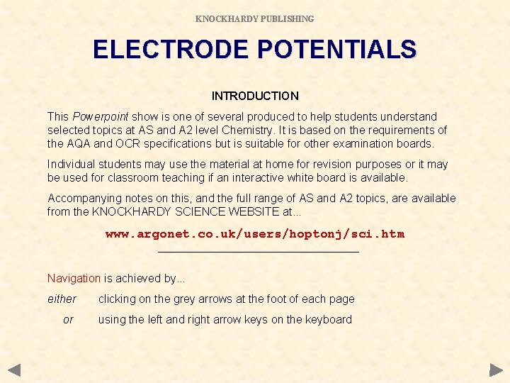 KNOCKHARDY PUBLISHING ELECTRODE POTENTIALS INTRODUCTION This Powerpoint show is one of several produced to