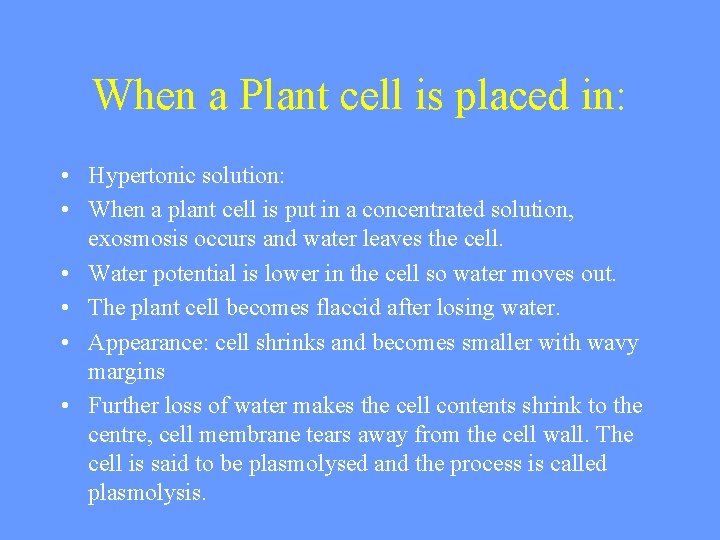 When a Plant cell is placed in: • Hypertonic solution: • When a plant