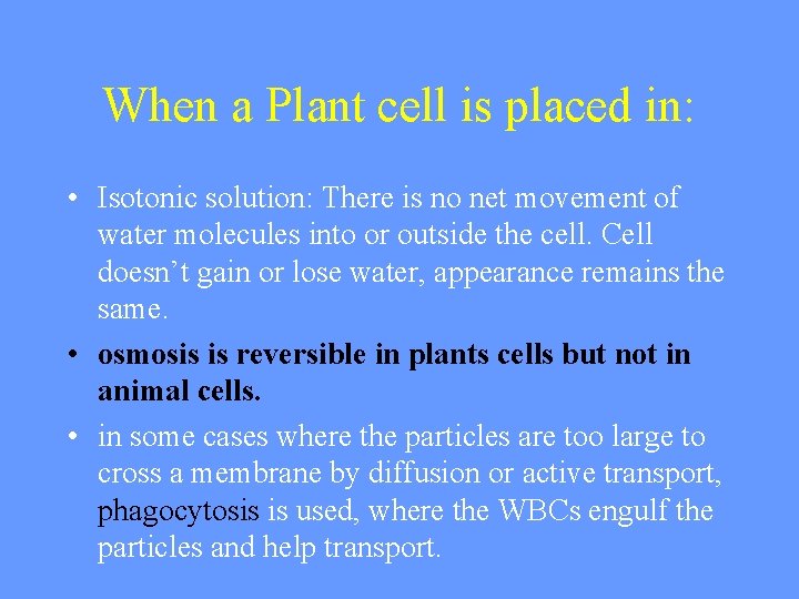 When a Plant cell is placed in: • Isotonic solution: There is no net