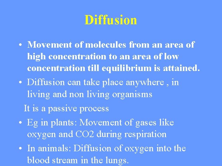 Diffusion • Movement of molecules from an area of high concentration to an area