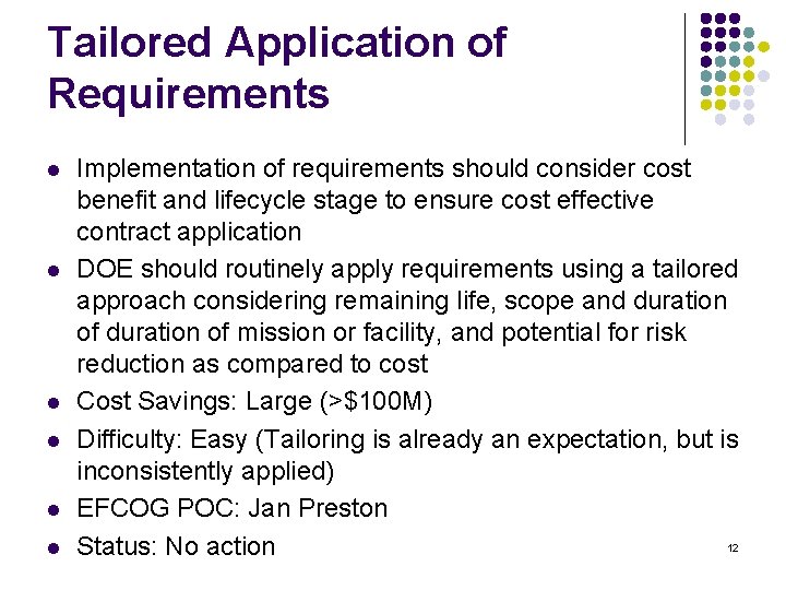 Tailored Application of Requirements l l l Implementation of requirements should consider cost benefit