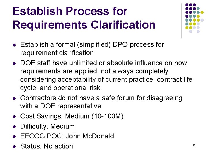 Establish Process for Requirements Clarification l l l l Establish a formal (simplified) DPO