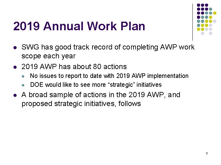 2019 Annual Work Plan l l SWG has good track record of completing AWP