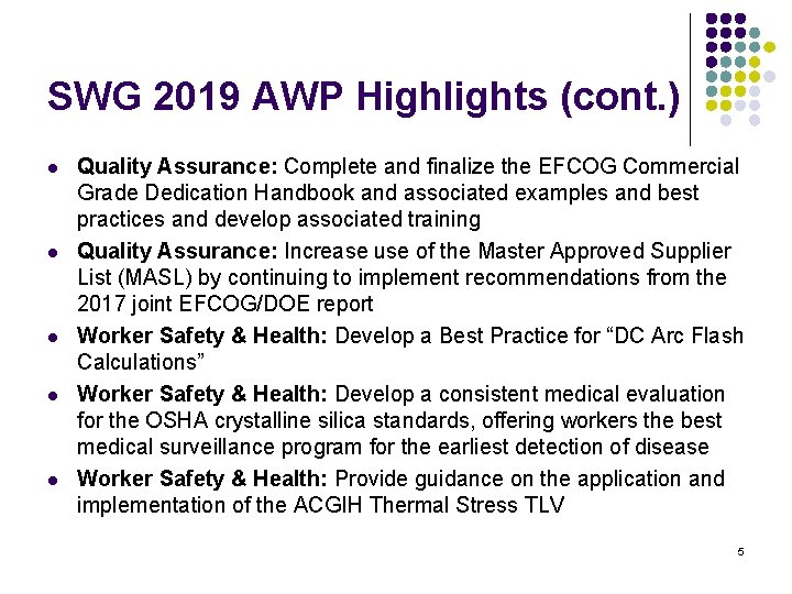 SWG 2019 AWP Highlights (cont. ) l l l Quality Assurance: Complete and finalize