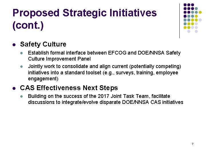 Proposed Strategic Initiatives (cont. ) l Safety Culture l l l Establish formal interface