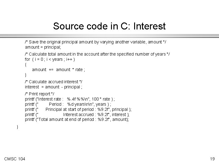 Source code in C: Interest /* Save the original principal amount by varying another