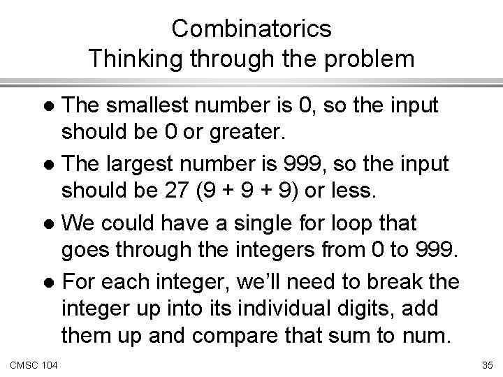 Combinatorics Thinking through the problem The smallest number is 0, so the input should