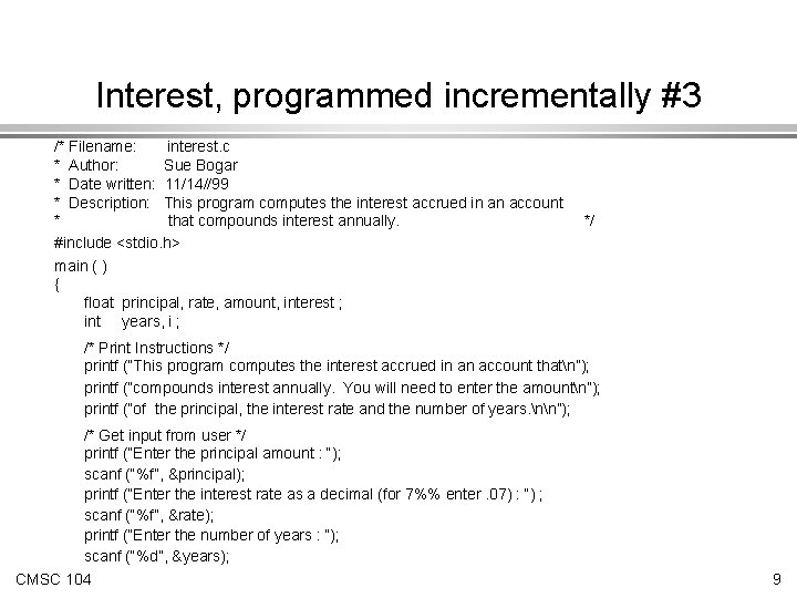Interest, programmed incrementally #3 /* Filename: interest. c * Author: Sue Bogar * Date