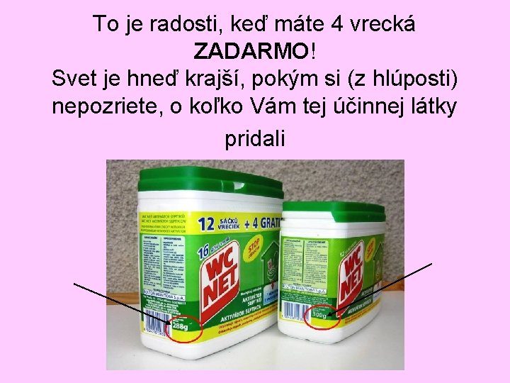 To je radosti, keď máte 4 vrecká ZADARMO! Svet je hneď krajší, pokým si