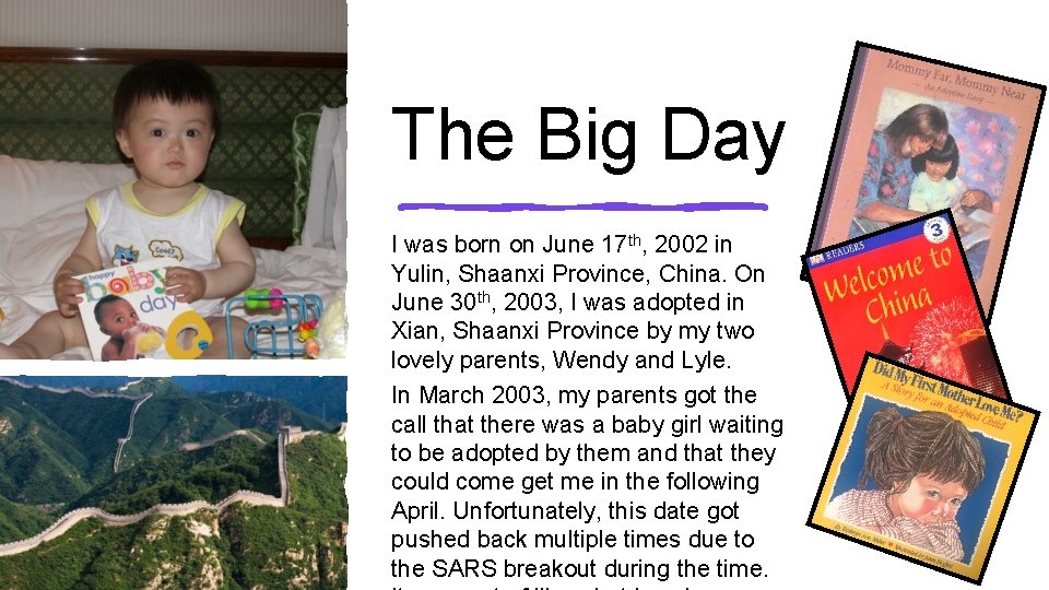 The Big Day I was born on June 17 th, 2002 in Yulin, Shaanxi