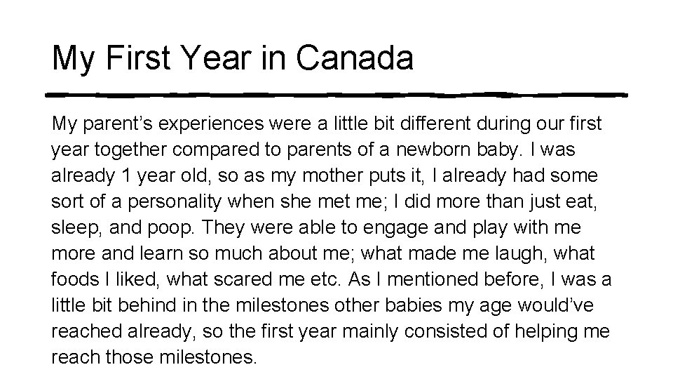 My First Year in Canada My parent’s experiences were a little bit different during