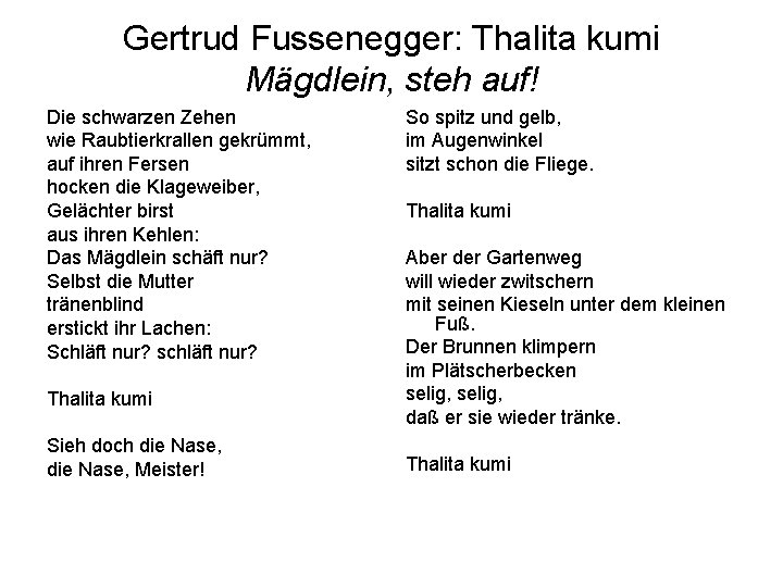 Gertrud Fussenegger: Thalita kumi Mägdlein, steh auf! Die schwarzen Zehen wie Raubtierkrallen gekrümmt, auf