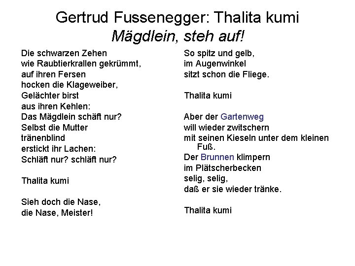 Gertrud Fussenegger: Thalita kumi Mägdlein, steh auf! Die schwarzen Zehen wie Raubtierkrallen gekrümmt, auf