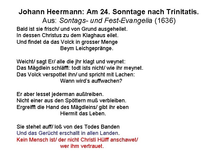 Johann Heermann: Am 24. Sonntage nach Trinitatis. Aus: Sontags- und Fest-Evangelia (1636) Bald ist