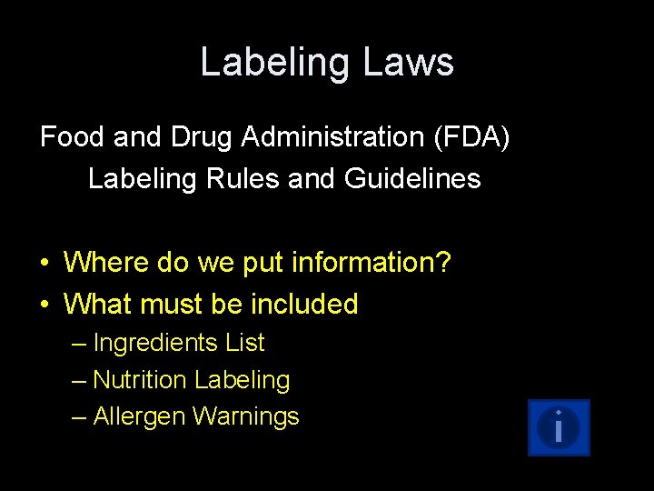 Labeling Laws Food and Drug Administration (FDA) Labeling Rules and Guidelines • Where do