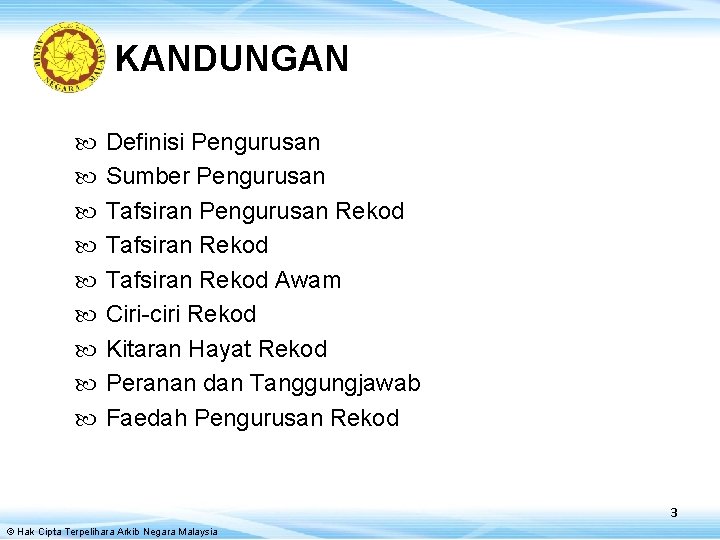 KANDUNGAN Definisi Pengurusan Sumber Pengurusan Tafsiran Pengurusan Rekod Tafsiran Rekod Awam Ciri-ciri Rekod Kitaran