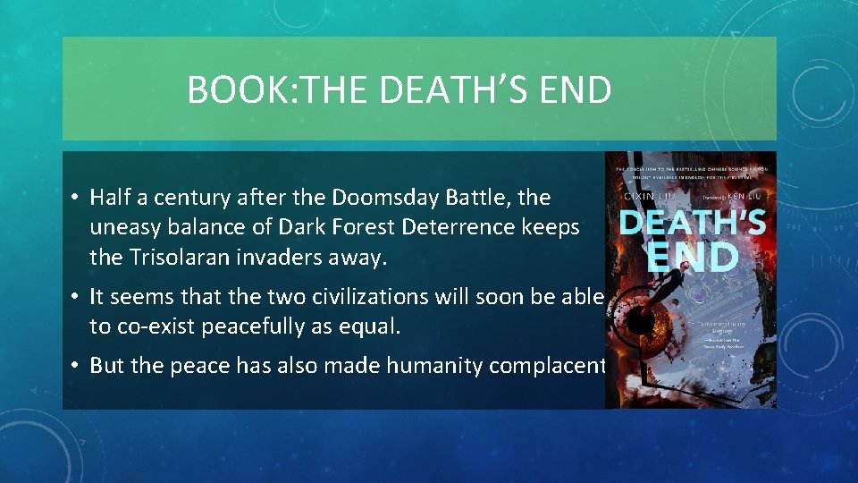 BOOK: THE DEATH’S END • Half a century after the Doomsday Battle, the uneasy