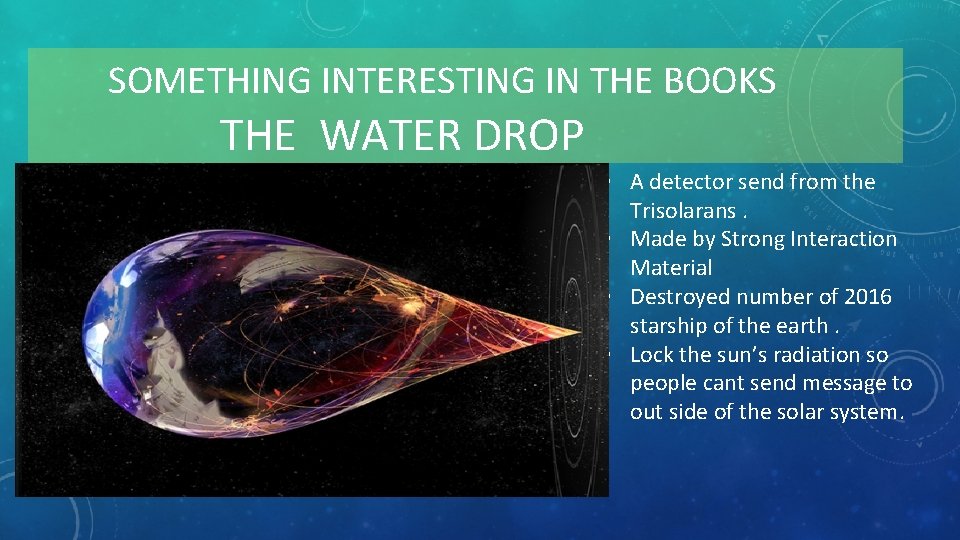 SOMETHING INTERESTING IN THE BOOKS THE WATER DROP • A detector send from the