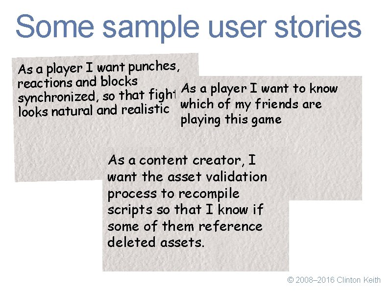 Some sample user stories As a player I want punches, reactions and blocks As