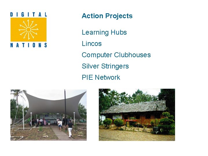 Action Projects Learning Hubs Lincos Computer Clubhouses Silver Stringers PIE Network 