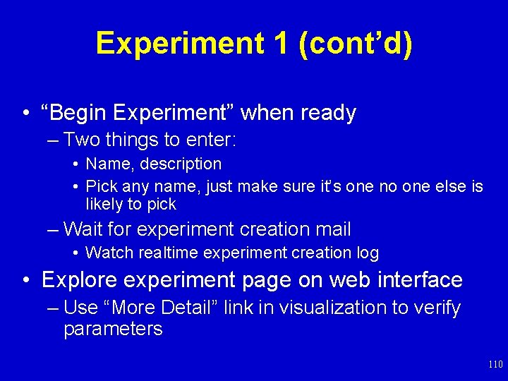 Experiment 1 (cont’d) • “Begin Experiment” when ready – Two things to enter: •