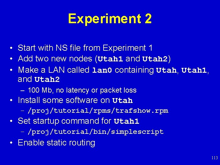 Experiment 2 • Start with NS file from Experiment 1 • Add two new