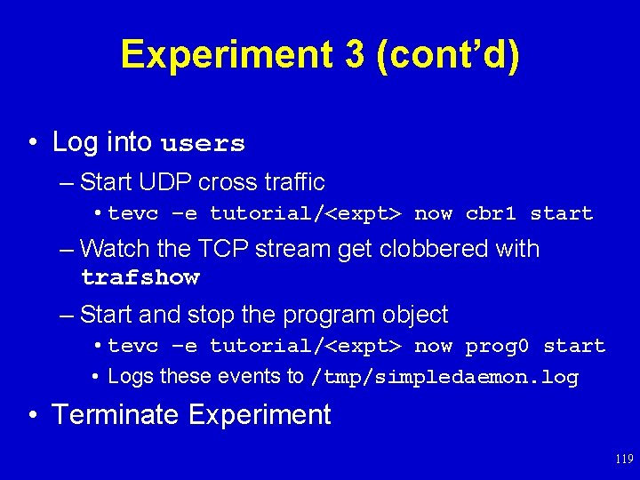 Experiment 3 (cont’d) • Log into users – Start UDP cross traffic • tevc