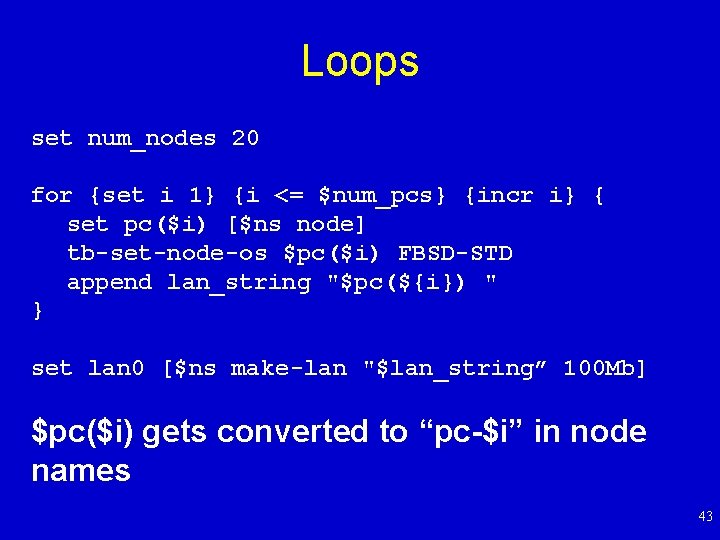 Loops set num_nodes 20 for {set i 1} {i <= $num_pcs} {incr i} {