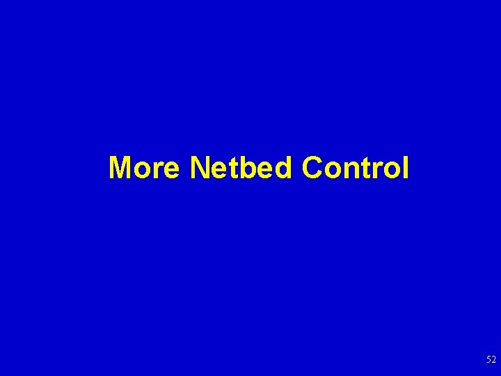 More Netbed Control 52 