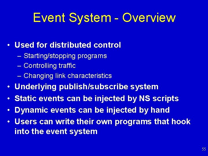 Event System - Overview • Used for distributed control – Starting/stopping programs – Controlling