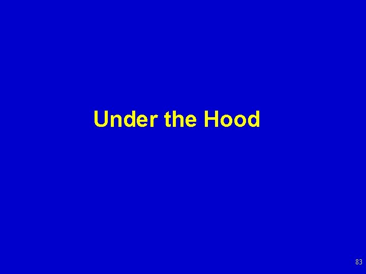 Under the Hood 83 
