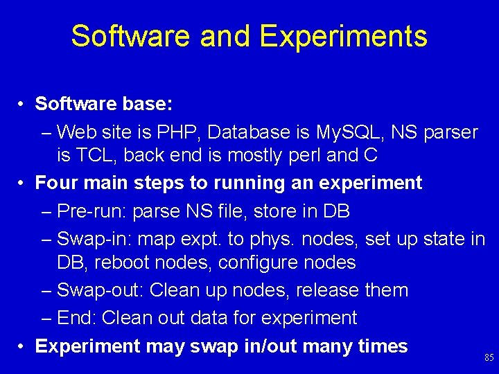 Software and Experiments • Software base: – Web site is PHP, Database is My.