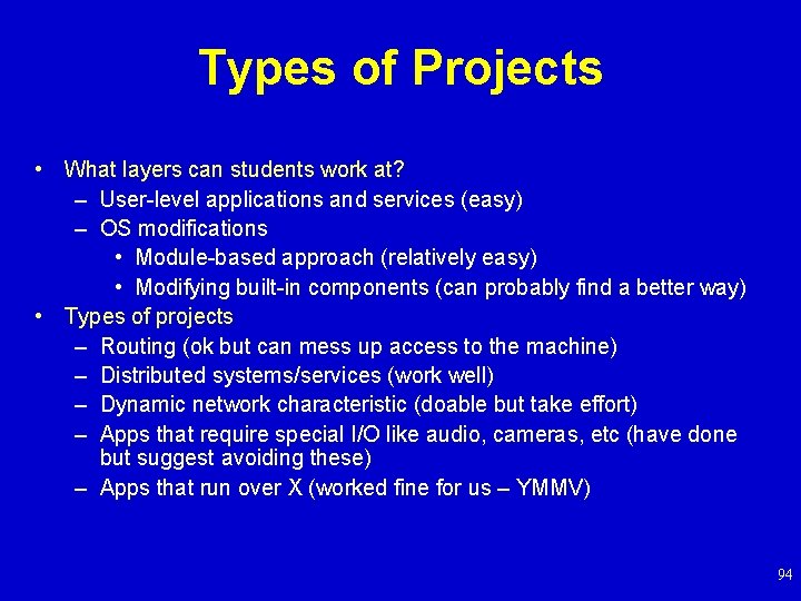 Types of Projects • What layers can students work at? – User-level applications and