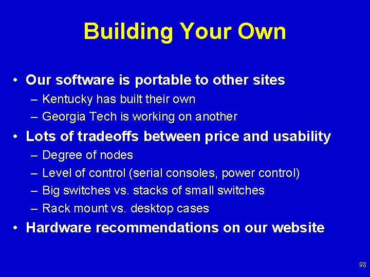 Building Your Own • Our software is portable to other sites – Kentucky has